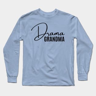 Drama Grandma Long Sleeve T-Shirt